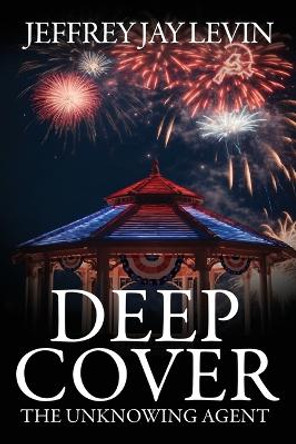 Deep Cover by Jeffrey Jay Levin