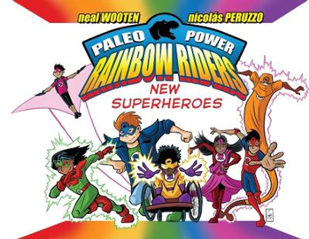 Paleo Power Rainbow Riders: New Superheroes Neal Wooten 9781685134372