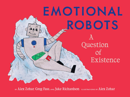 Emotional Robots: A Question of Existence Alex Zohar 9781648960390