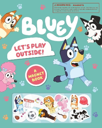 Bluey: Let's Play Outside!: A Magnet Book Penguin Young Readers Licenses 9780593752524