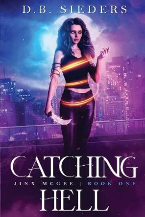 Catching Hell D B Sieders 9781648981012