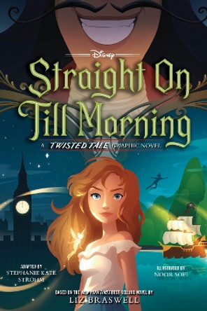 Straight On Till Morning: A Twisted Tale Graphic Novel Stephanie Kate Strohm 9781368064620