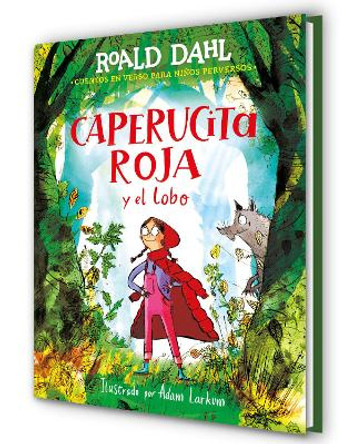 Caperucita roja y el lobo en un verso / Little Red Riding Hood and the Wolf Roald Dahl 9788418915925