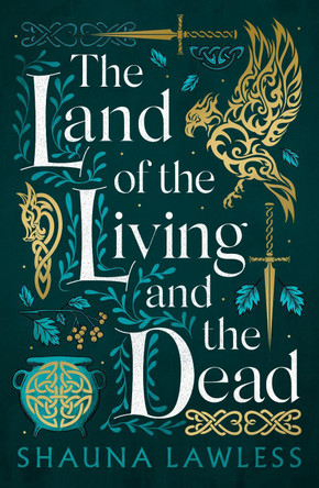 The Land of the Living and the Dead Shauna Lawless 9781803282725