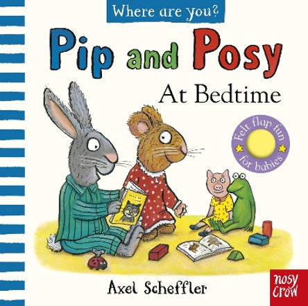 Pip and Posy, Where Are You? At Bedtime (A Felt Flaps Book) Axel Scheffler 9781839948114