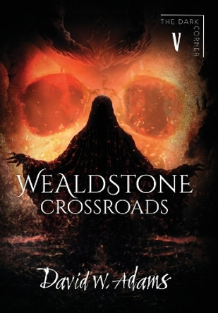 Wealdstone: Crossroads David W Adams 9781916582309