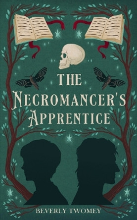 The Necromancer's Apprentice Beverly Twomey 9781958051368
