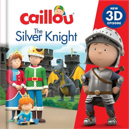 Caillou: The Silver Knight: New 3D Episode Robin Bright 9782897186319