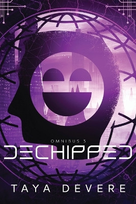 Dechipped: Omnibus Three Taya Devere 9789527404799