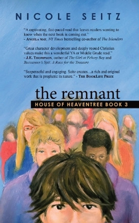 The Remnant: House of Heaventree Book 3 Nicole Seitz 9798218356712