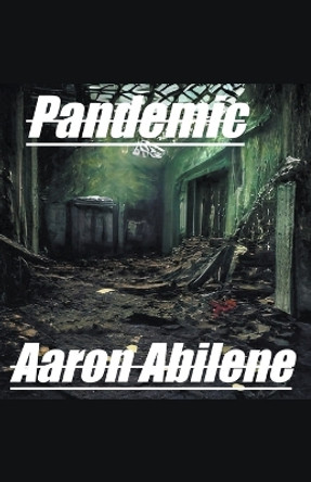 Pandemic Aaron Abilene 9798223392361