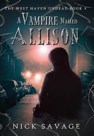 A Vampire Named Allison Nick Savage 9798823203562