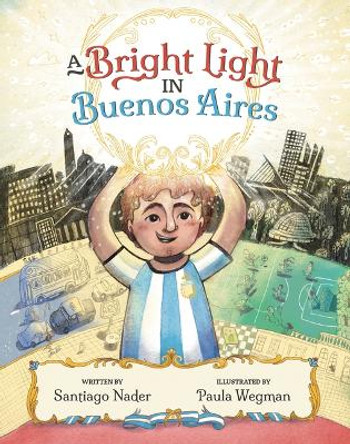 A Bright Light in Buenos Aires Santiago Nader 9798986396583