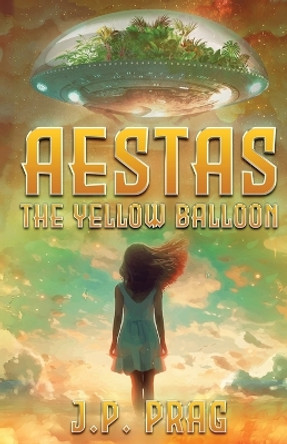 Aestas ¤ The Yellow Balloon J P Prag 9798987498071