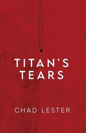 Titan's Tears Chad Lester 9798989612116