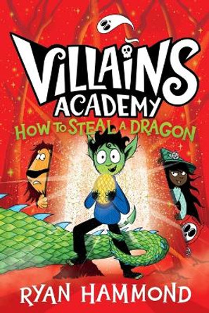 How to Steal a Dragon Ryan Hammond 9781665950077