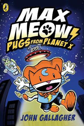 Max Meow Book 3: Pugs from Planet X John Gallagher 9780241711620