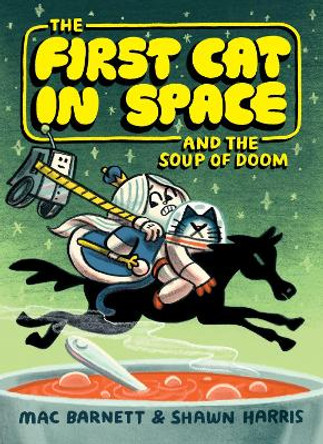 The First Cat in Space and the Soup of Doom Mac Barnett 9780063084124