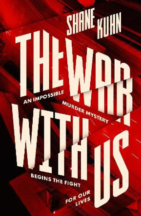 The War with Us: The breathtaking global thriller full of incredible twists Shane Kuhn 9780751577709