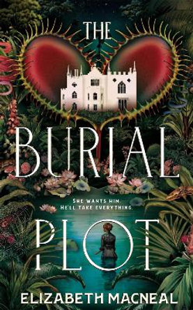 The Burial Plot Elizabeth Macneal 9781529090956