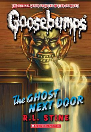 The Ghost Next Door (Classic Goosebumps #29) R L Stine 9781546146896