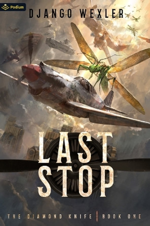 Last Stop: An Epic Sci-Fi Adventure Django Wexler 9781039473195