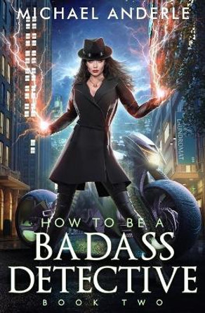 How To Be A Badass Detective Two Michael Anderle 9781649718204