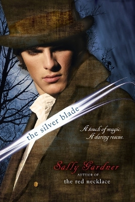 The Silver Blade Sally Gardner 9780142417317
