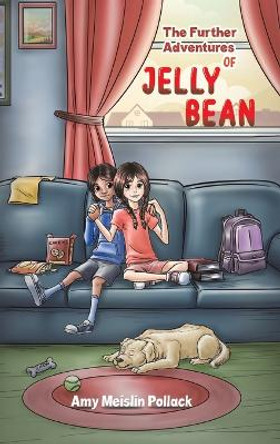 The Further Adventures of Jelly Bean Amy Meislin Pollack 9781649793744