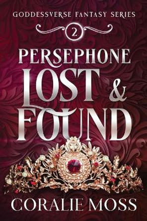 Persephone Lost & Found by Coralie Moss