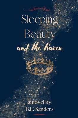 Sleeping Beauty and The Raven by B L Sanders