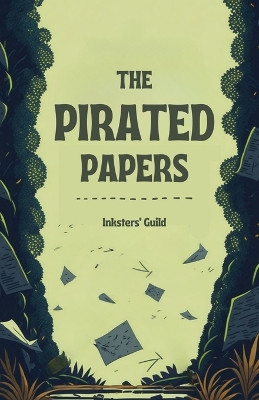 The Pirated Papers Inksters' Guild 9798859208746