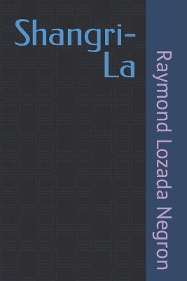 Shangri-La by Raymond Lozada Negron