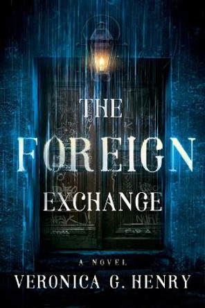 The Foreign Exchange: A Novel Veronica G. Henry 9781662503788