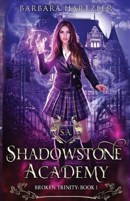 Shadowstone Academy, Book 1 by Barbara Hartzler