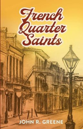 French Quarter Saints John R Greene 9781662926426