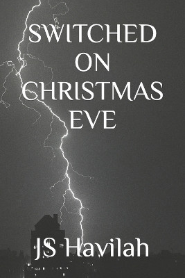 Switched on Christmas Eve by Js Havilah