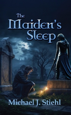 The Maiden's Sleep by Michael J Stiehl