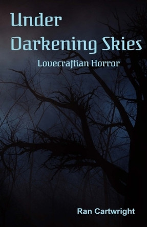 Under Darkening Skies Ran Cartwright 9781312526327