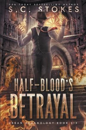 Halfblood's Betrayal by S C Stokes
