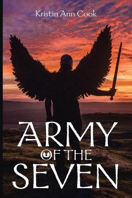 Army of the Seven by Kristin Ann Cook