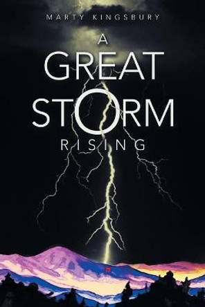 A Great Storm Rising by Marty Kingsbury