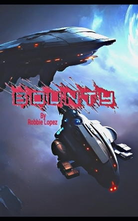 Bounty by Robbie Lopez