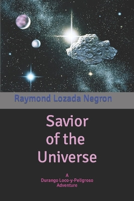 Savior of the Universe by Raymond Lozada Negron