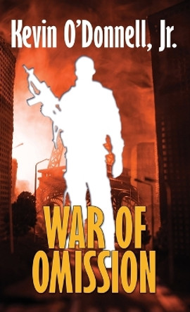 War of Omission Kevin O'Donnell 9781680575927