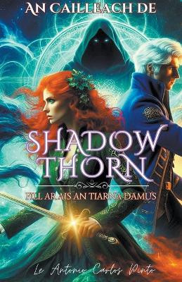 An Cailleach de Shadowthorn 6 by Antonio Carlos Pinto