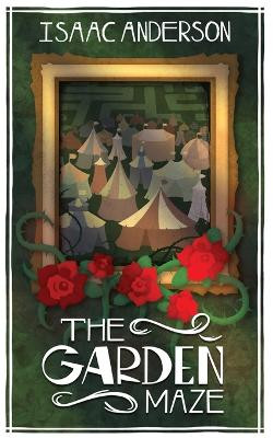 The Garden Maze Isaac Anderson 9798846726659