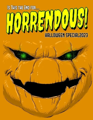 Horrendous!: Halloween Special 2023 Yvette Beshier 9798862476934