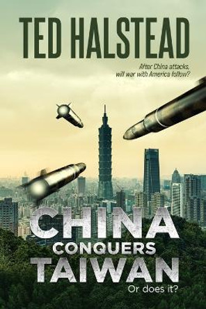 China Conquers Taiwan by Ted Halstead
