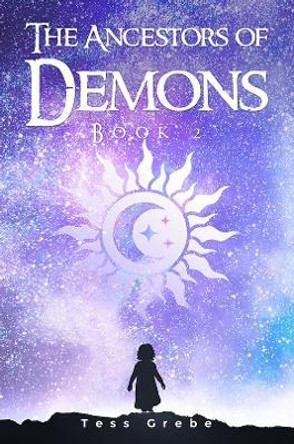 The Ancestors of Demons - Book 2 by Tess Grebe